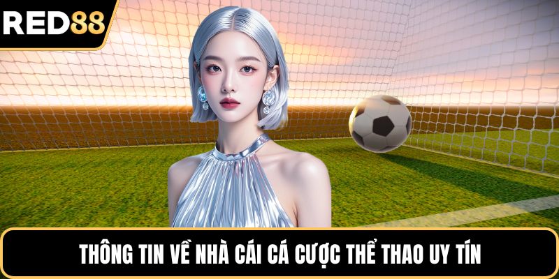 Thông tin về nhà cái cá cược thể thao uy tín